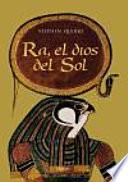 Ra, el Dios del sol / Ra, the Sun God