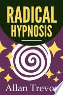 Radical Hypnosis