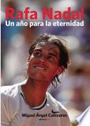 Rafa Nadal. Un año para la eternidad