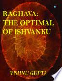 Raghava : The optimal of Ishvanku