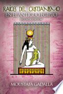 Raíces del Cristianismo del Antiguo Egipto