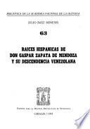 Raíces hispánicas de don Gaspar Zapata de Mendoza y su descendencia venezolana