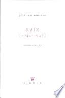 Raíz, 1944-1947