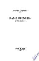 Rama desnuda, 1993-2001