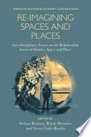 Re-Imagining Spaces and Places