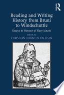 Reading and Writing History from Bruni to Windschuttle