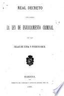 Real decreto aplicando la ley de enjuiciamiento criminal en las islas de Cuba y Puerto Rico