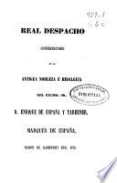 Real Despacho confirmatorio de la antigua nobleza é hidalguía del Excmo. Sr. D. Enrique de España y Taberner, Marqués de España, Baron e Ramefort etc. etc