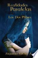 Realidades Paralelas: Los Dos Pilares