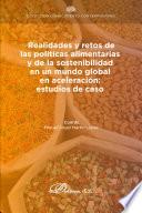 Realidades y retos de las políticas alimentarias y de la sostenibilidad en un mundo global en aceleración: estudios de caso