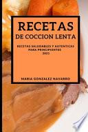 RECETAS DE COCCION LENTA 2021 (SLOW COOKER RECIPES SPANISH EDITION)