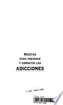 Recetas para prevenir y combatir las adicciones