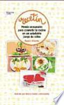 Recetín : menús semanales para convertir la cocina en un saludable juego de niños