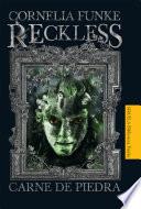 Reckless. Carne de piedra