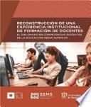 Reconstrucción de una experiencia institucional de formación de docentes
