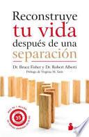 Reconstruye Tu Vida Despues de Una Separacion