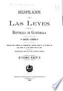 Recopilación de las leyes de la República de Guatemala