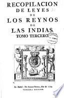 Recopilacion de leyes de los reynos de las Indias