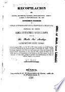 Recopilación de leyes, decretos, bandos, reglamentos, circulares y providencias de los supremos poderes y otras autoridades de la República Mexicana