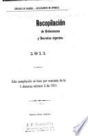 Recopilación de ordenanzas y decretos vigentes. 1911