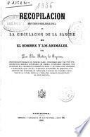 Recopilación histórico-bibliográfica de la circulación de la sangre en el hombre y los animales