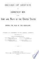 Record of Service of Connecticut Men in the Army and Navy of the United States During the War of the Rebellion