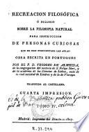Recreacion filosófica, ó, Diálogo sobre la filosofia natural para instruccion de personas curiosas que no han frecuentado las aulas