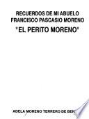 Recuerdos de mi abuelo Francisco Pascasio Moreno