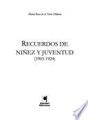 Recuerdos de niñez y juventud (1903-1924)