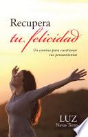 Recupera tu felicidad
