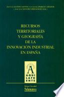 Recursos territoriales y geografía de la innovación industrial en España