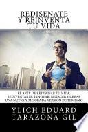 Redisate y Reinventa tu Vida/ Redisnate and Reinvent your Life