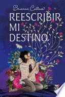 Reescribir mi destino