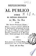 Reflecsiones al publico sobre el método purgativo de Mr. Le Roi