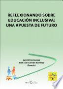 Reflexionando sobre la educación inclusiva. Una apuesta de futuro