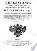 Reflexiones sobre el Memorial presentado a la Santidad de Clemente XIII por el General de los Jesuítas