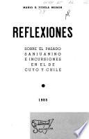 Reflexiones sobre el pasado sanjuanino e incursiones en el de Cuyo y Chile