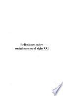 Reflexiones sobre socialismo en el siglo XXI