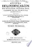 Reforma de los descalzos de nuestra señora del Carmen de la primitiva observancia, hecha por Santa Teresa de Iesus... escrita por el padre Frai Francisco de Santa Maria...