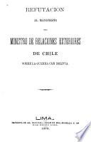 Refutación al manifiesto del Ministro de Relaciones Exteriores de Chile