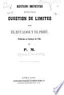 Refutacion documentada del folleto titulado Cuestion de limites entre el Ecuador y el Perú
