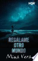 Regálame otro mundo