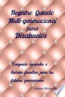 Registro Guiado Multi-Generacional Para Bisabuelos