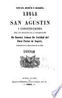 Regla de San Agustín i constituciones para las relijiosas de la Congregación de Nuestra Señora de Caridad del Buen Pastor de Angers