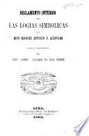 Reglamento interior para las Logias Simbolicas del rito escoces antiguo y aceptado bajo la jurisdiccion del Sup | Cons | Grado 33 del Peru