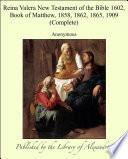 Reina Valera New Testament of the Bible 1602, Book of Matthew, 1858, 1862, 1865, 1909 (Complete)