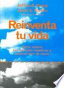 Reinventa tu vida/ Reinventing Your Life