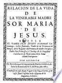 Relacion de la vida de la venerable madre sor Maria de Jesús