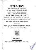 Relacion del tránsito y estancia de los Reyes Nuestros Señores don Fernando Sétimo y doña Maria Josefa Amalia en la M. N. y M. L. Provincia de Guipuzcoa, desde el dia 2 de junio de 1828 en que entraron desde el Reino de Navarra por el punto limitrofe de Illarazu. Hasta el 14 del mismo, en que pasaron al Señorio de Vizcaya por el de Olarreaga