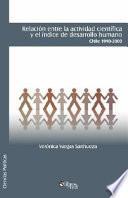 Relacion Entre la Actividad Cientifica y el Indice de Desarrollo Humano Chile 1990-2000
